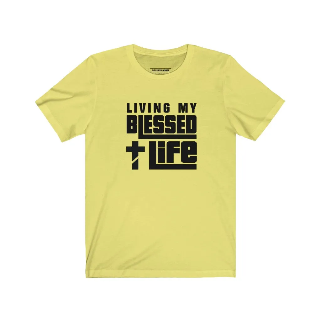 Living My Blessed Life Short Sleeve Tee