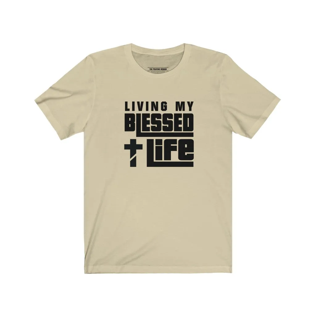 Living My Blessed Life Short Sleeve Tee