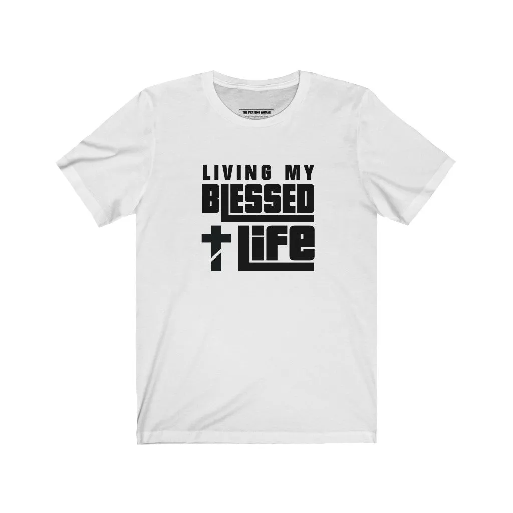 Living My Blessed Life Short Sleeve Tee