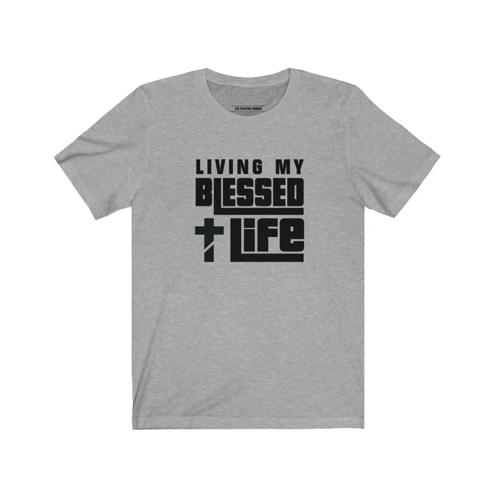 Living My Blessed Life Short Sleeve Tee