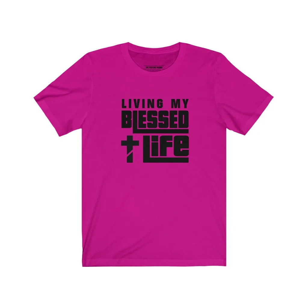 Living My Blessed Life Short Sleeve Tee