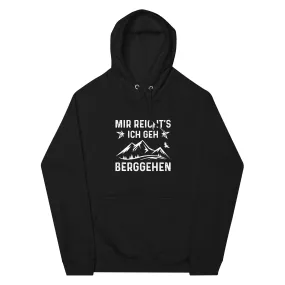 Mir Reicht's Ich Gen Berggehen - Unisex Premium Organic Hoodie